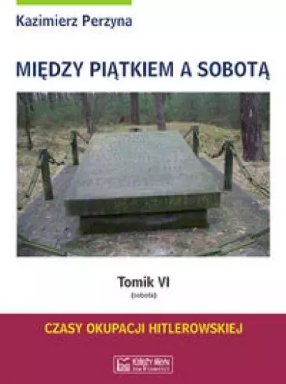 e6c3585-miedzy-piatkiem-a-so.webp Między Piątkiem a Sobotą Tomik 6 Sobota