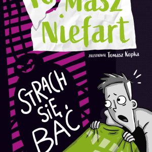 Tomasz Niefart. Tom 3. Strach się bać