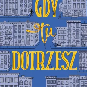 Gdy tu dotrzesz