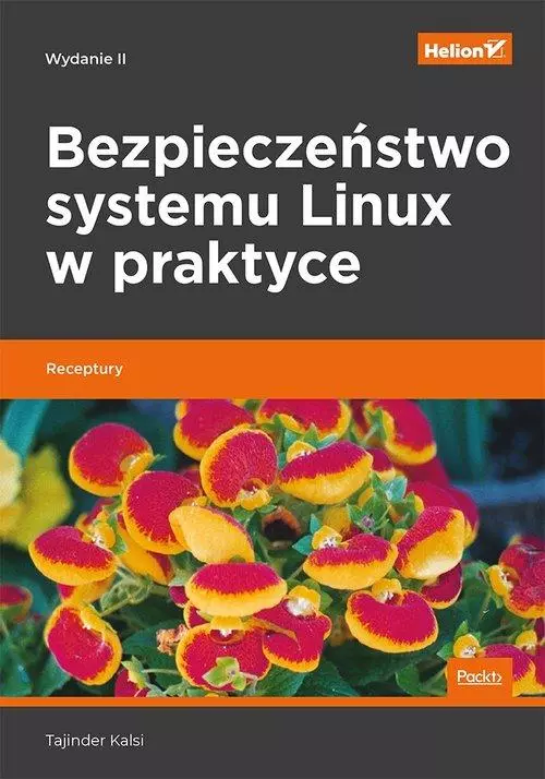 Bezpieczeństwo systemu Linux w praktyce. Receptury. Wydanie II