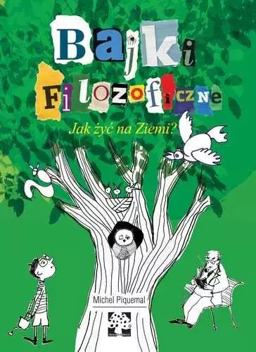 Bajki filozoficzne Jak żyć na Ziemi NW