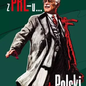 Z PRL-u do Polski. Osiemdziesiątka Pana Janka