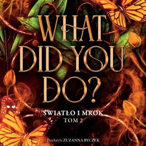 What Did You Do. Światło i mrok. Tom 2
