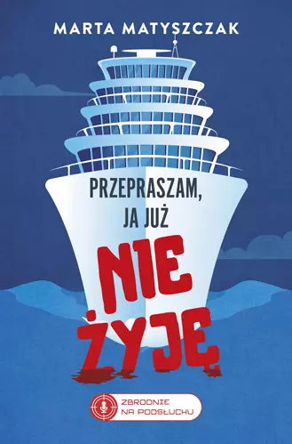 Zbrodnie na Podsłuchu. Tom 2. Przepraszam, ja już nie żyję