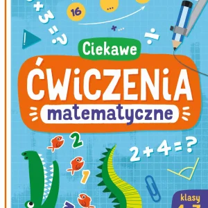 Ciekawe ćwiczenia matematyczne. Klasy 1-3. Zestaw zadań utrwalających zdobytą wiedzę