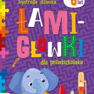 Fioletowa książeczka bystrego dziecka. Łamigłówki dla przedszkolaka od 6 lat.