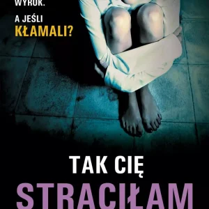 Tak Cię straciłam