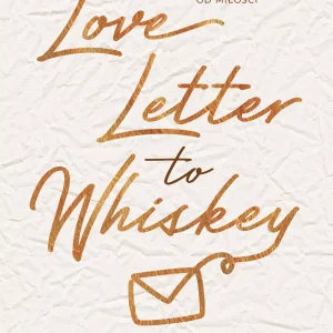 Love Letter to Whiskey