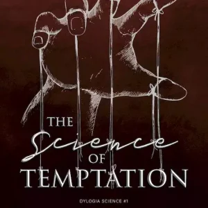 The Science of Temptation. Dylogia Science. Tom 1
