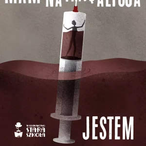 Mam na imię Alicja. Jestem narkomanką