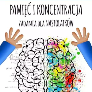 Pamięć i koncentracja. Zadania dla nastolatków