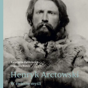 Henryk Arctowski. W świecie myśli