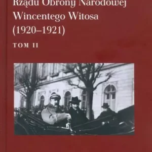 Archiwum Rzadu Obrony Narodowej Wincentego Witosa (1920-1921) Tom 2