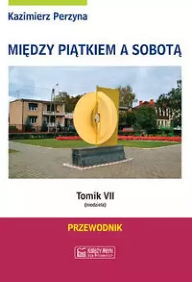 eadfb09-miedzy-piatkiem-a-so.webp Między Piątkiem a Sobotą Tomik 7 Niedziela