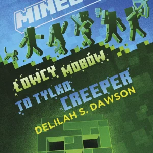 Minecraft. Łowcy mobów. To tylko Creeper
