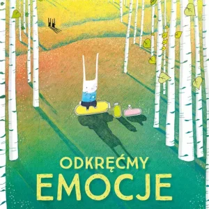 Odkręćmy emocje