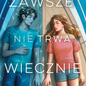 Zawsze nie trwa wiecznie