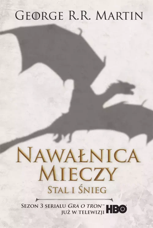 Stal i śnieg. Nawałnica mieczy. Część 1. Pieśń Lodu i Ognia. Tom 3. Wydanie serialowe