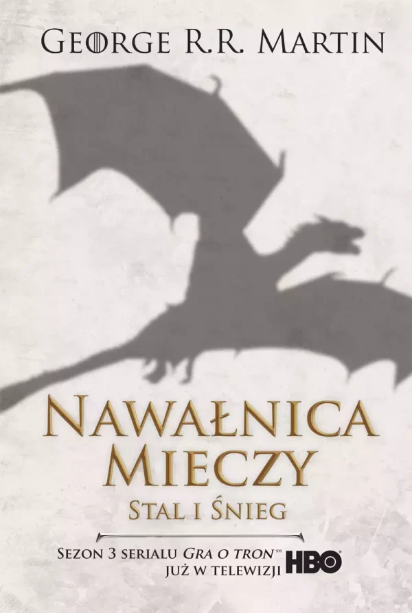 Stal i śnieg. Nawałnica mieczy. Część 1. Pieśń Lodu i Ognia. Tom 3. Wydanie serialowe