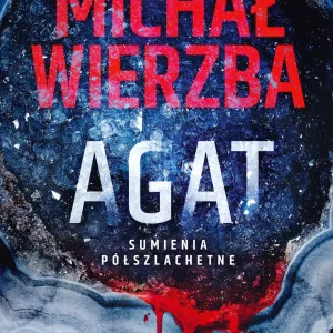 Agat. Sumienia półszlachetne. Tom 1