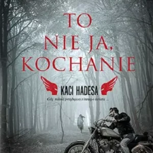 Kaci Hadesa. Tom 1. To nie ja, kochanie
