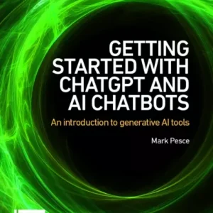Getting Started with ChatGPT and AI Chatbots: An introduction to generative AI tools