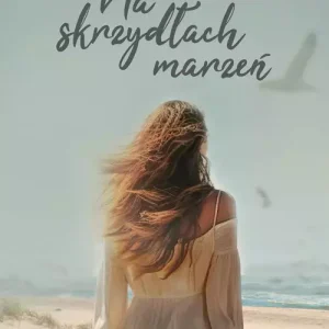 Na skrzydłach marzeń