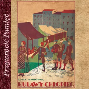 Kulawy chłopiec Opowieść dla młodzieży Reprinty wydania z 1937 roku