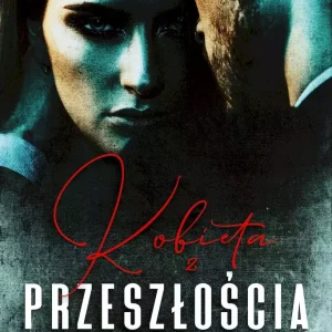 Kobieta z przeszłością. Blizny. Tom 2