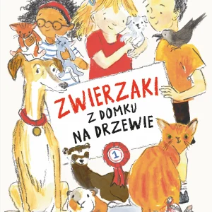 Zwierzaki z domku na drzewie. Tom 1