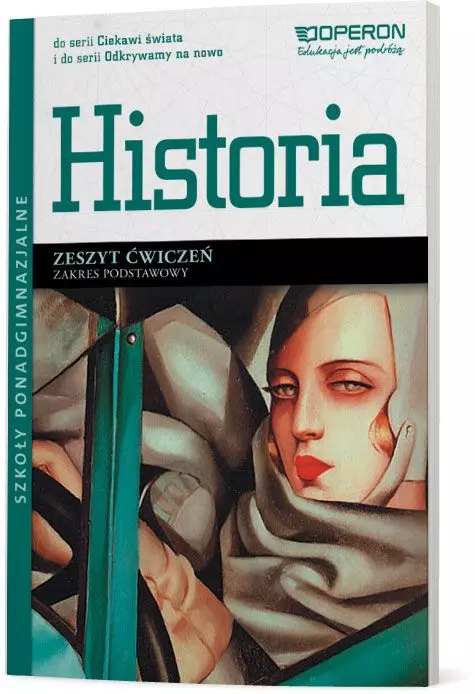Odkrywamy na nowo. Ciekawi świata. Historia. Zeszyt ćwiczeń dla szkoły ponadgimnazjalnej. Zakres podstawowy
