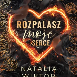 Rozpalasz moje serce