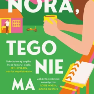 Nora, tego nie ma w scenariuszu