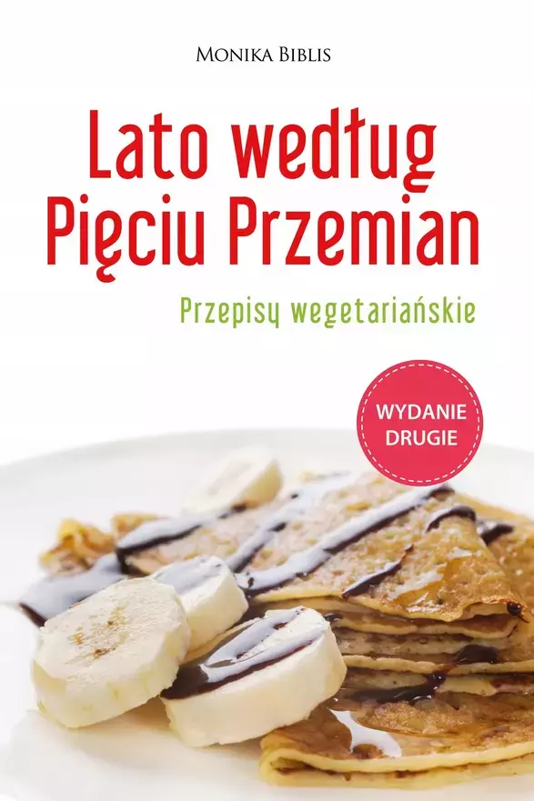 Lato według Pięciu Przemian. Przepisy wegetariańskie