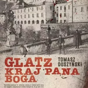 Glatz. Kraj Pana Boga