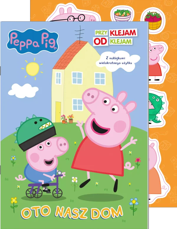 Peppa Pig. Przyklejam Odklejam 6. Oto nasz dom