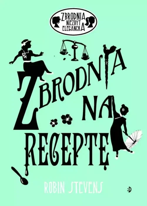 Zbrodnia niezbyt elegancka. Tom 6. Zbrodnia na receptę