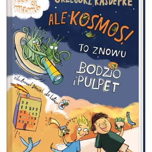 Ale kosmos! To znowu Bodzio i Pulpet