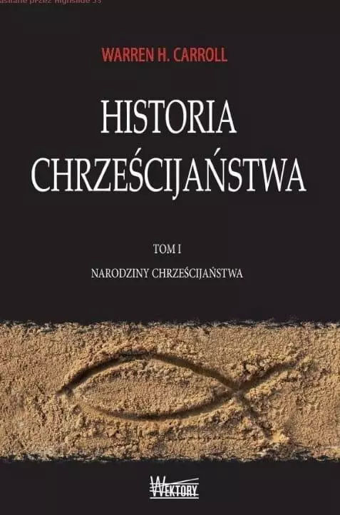 Historia Chrześcijaństwa T.1 Narodziny...