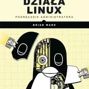 Jak działa Linux. Podręcznik administratora w.3