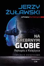 f3c8bed-na-srebrnym-globie-r.webp Na srebrnym globie | Rękopis z Księżyca | Jerzy Żuławski
