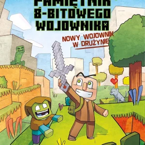 Minecraft. Pamiętnik 8-bitowego wojownika. Nowy wojownik. Tom 1