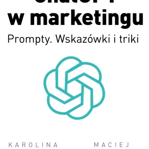 IT w biznesie. ChatGPT w marketingu - Prompty. Wskazówki i triki