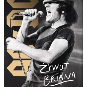 Żywot Briana. Autobiografia wokalisty AC/DC