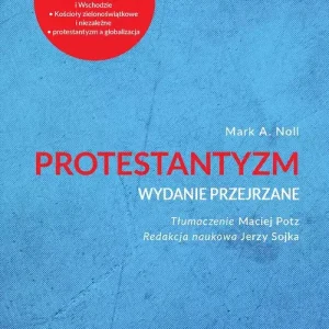 Krótkie wprowadzenie. Tom 2. Protestantyzm. Wydanie przejrzane
