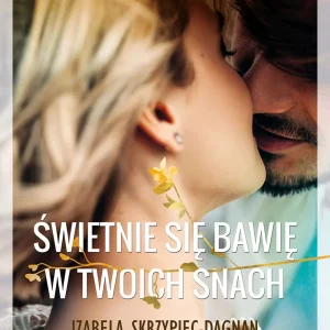 Świetnie się bawię w twoich snach