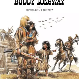 Buddy Longway. Tom 2. Kathleen i Jeremy