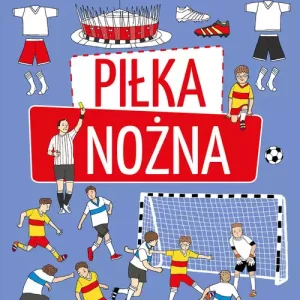 Zeszyt bystrzaka. Piłka nożna