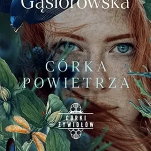 Córka powietrza. Seria Córki żywiołów - książka z autografem - Dorota Gąsiorowska