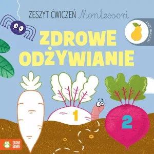 Zeszyt ćwiczeń Montessori. Zdrowe odżywianie